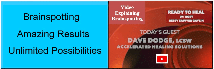 Video Explaining Brainspotting and Why it is so Amazing.